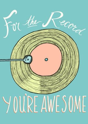 For The Record Your Awesome Typographic Card