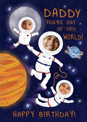 Fun Daddy You Are Out Of This World Illustrated Astronauts In Space Photo Upload Birthday Card