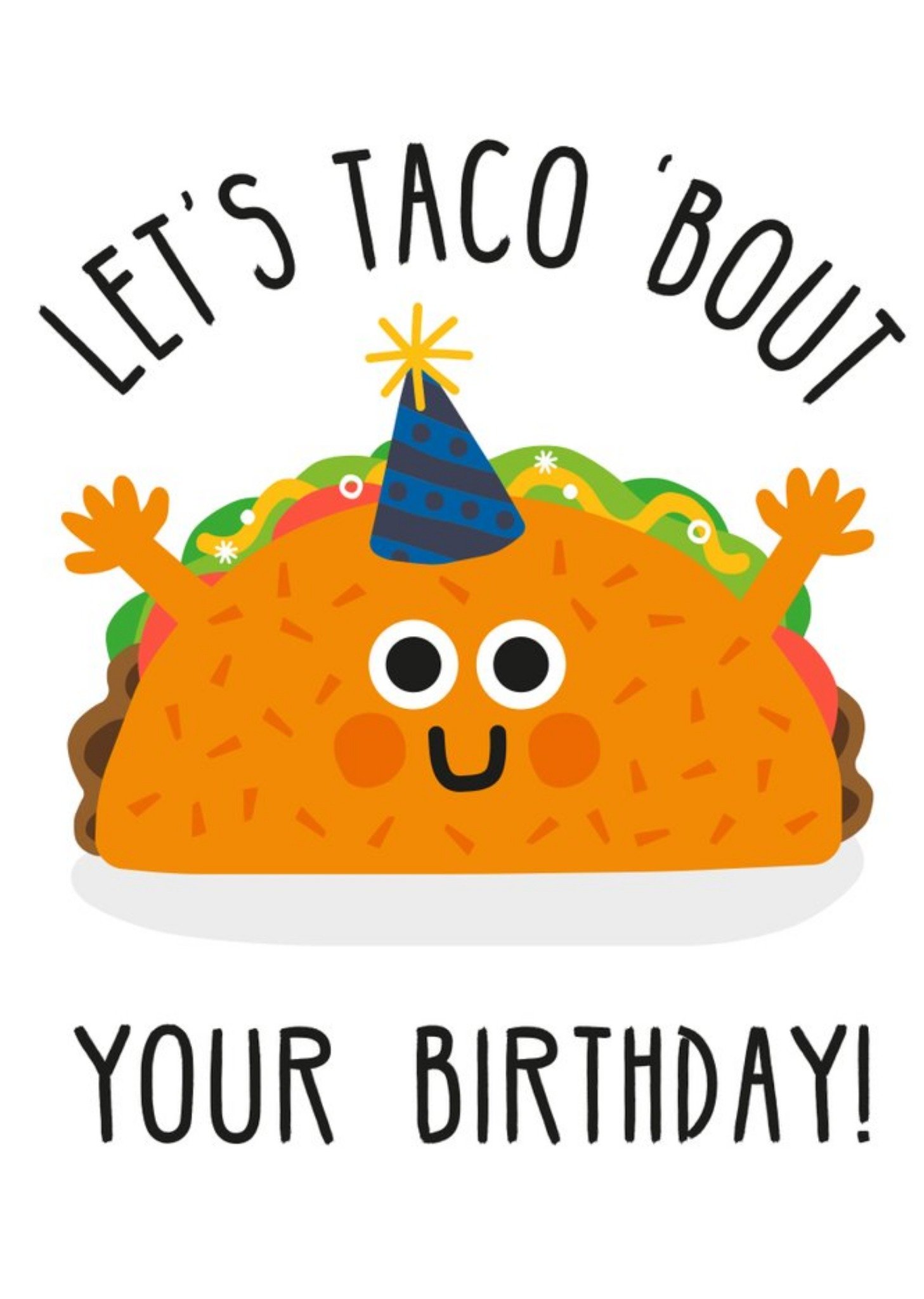 Moonpig Illustration Of A Cute Taco Let's Taco Bout Your Birthday Funny Pun Card Ecard