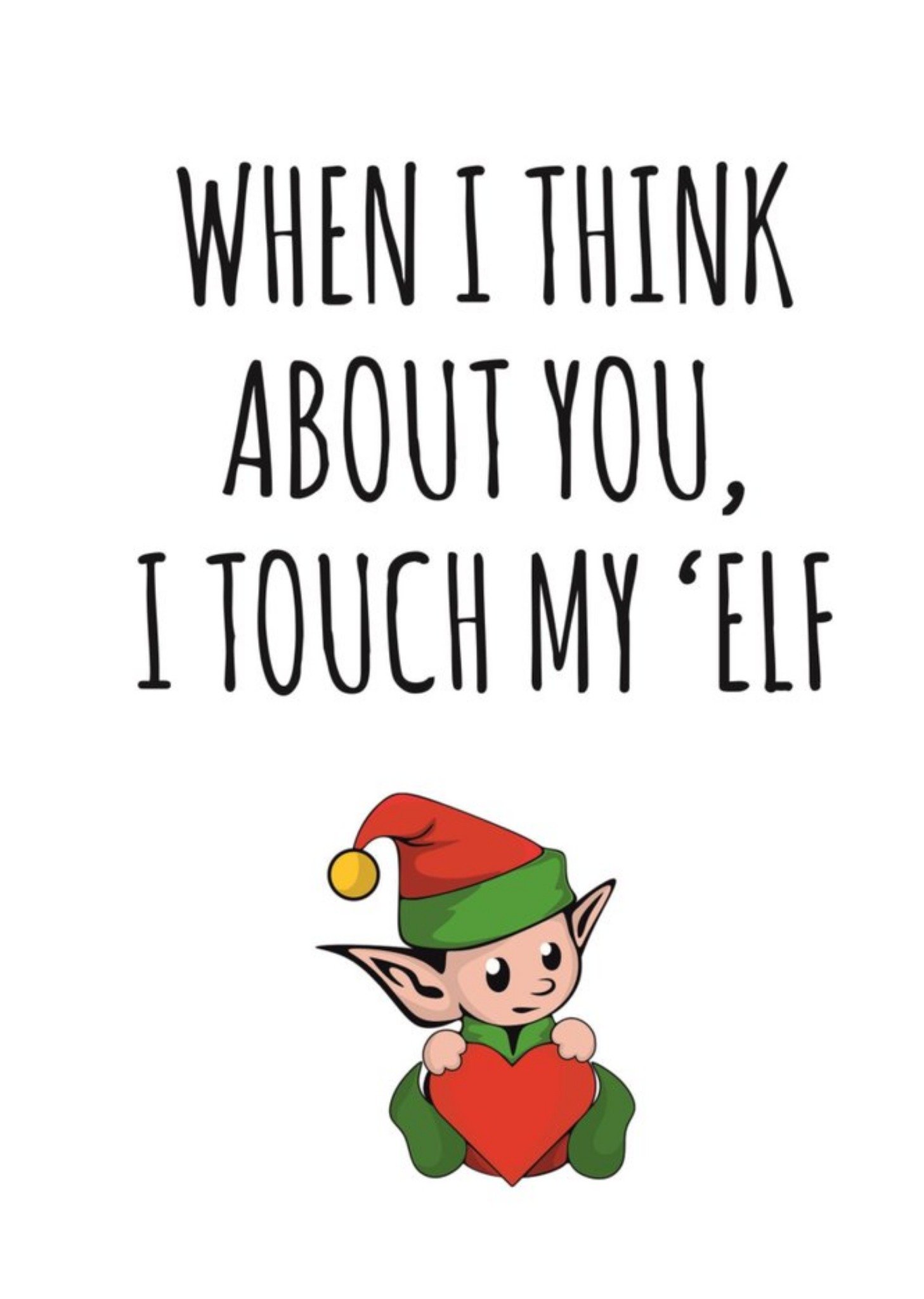 Banter King Typographical When I Think About You I Touch My Elf Card