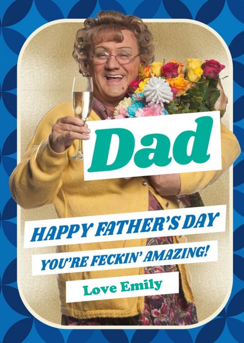 Mrs Brown's Boys Dad You're Feckin Amazing Father's Day Card