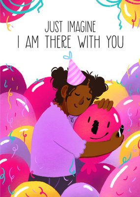 Just Imagine I am Here For You Illustrated Birthday Card