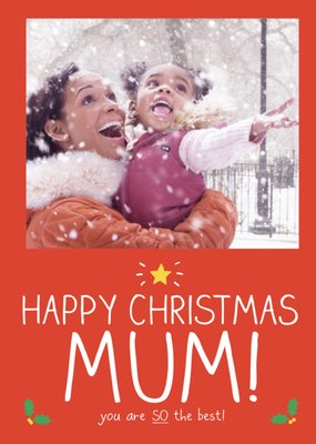 You Are So The Best Personalised Photo Upload Happy Christmas Card For Mum