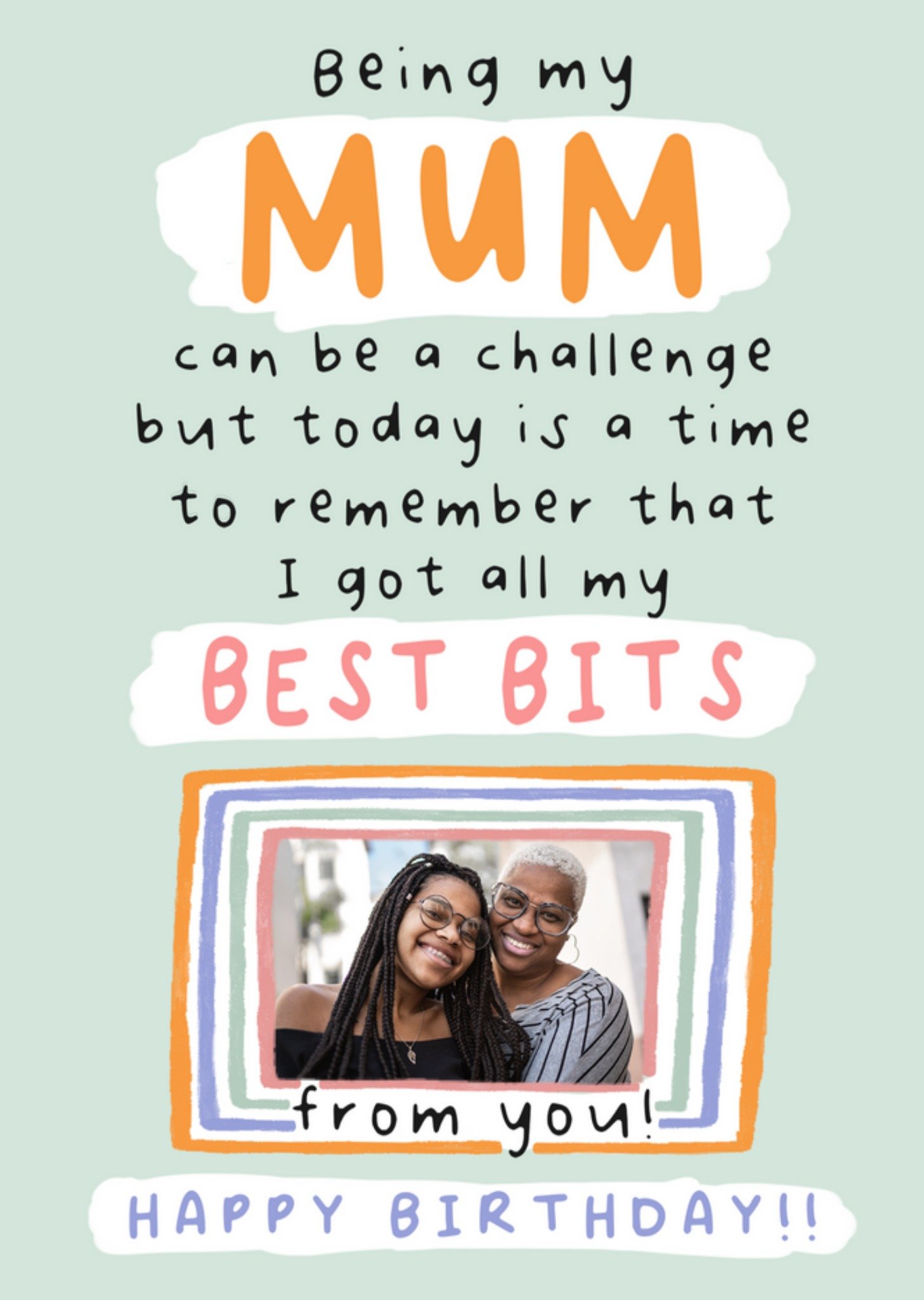 I Got All My Best Bits From You Photo Upload Mum's Birthday Card Ecard