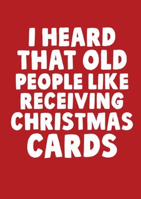 I Heard That Old People Like Receiving Christmas Cards