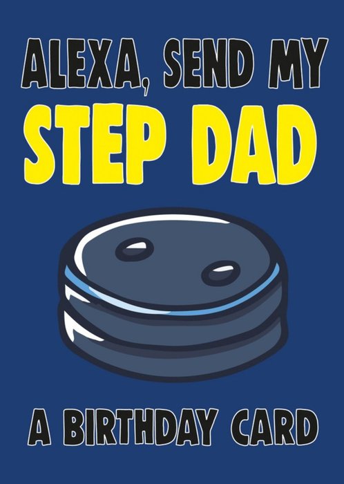 Bright Bold Typography With An Illustration Of Alexa Step Dad Birthday Card