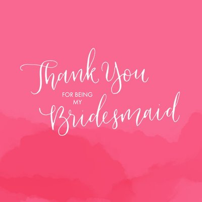 Pink Watercolour Thank You For Being My Bridesmaid Card