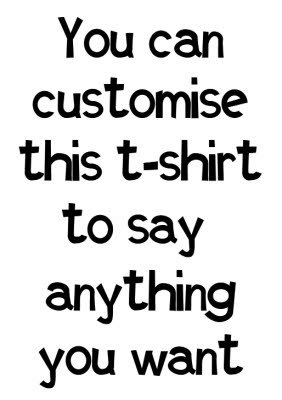 Say Anything White Personalised T-Shirt