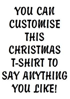 Christmas Say Anything Personalised T-shirts