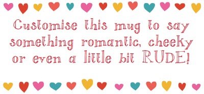 Valentine's Day Say Anything Personalised Mug