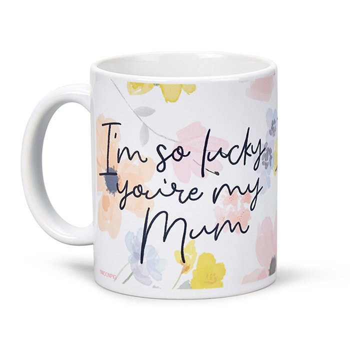 I'm so Lucky You're My Mum Mug
