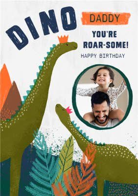 Birthday Card - Dino Daddy - Roarsome - Dinosaurs - Photo Upload Card