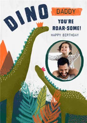 Birthday Card - Dino Daddy - Roarsome - Dinosaurs - Photo Upload Card Ecard